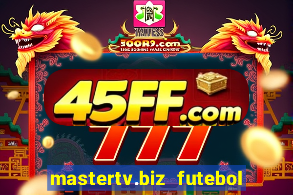 mastertv.biz futebol ao vivo